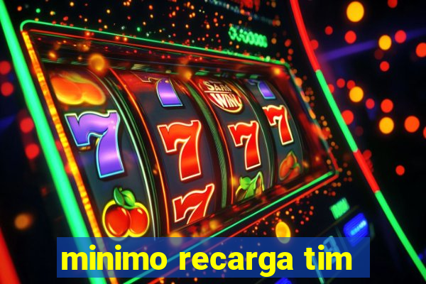 minimo recarga tim